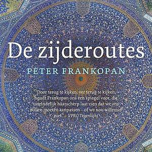 De zijderoutes by Peter Frankopan