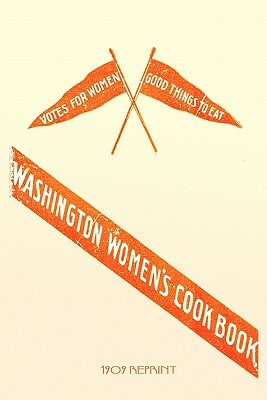 Washington Women's Cookbook - 1909 Reprint by Linda Jennings