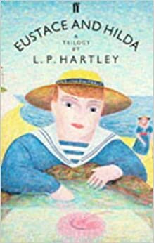 Eustace And Hilda: A Trilogy by L.P. Hartley