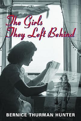 Girls They Left Behind by Bernice Thurman Hunter, Bernice Thurman Hunter