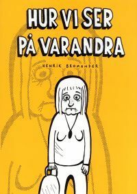 Hur vi ser på varandra by Henrik Bromander