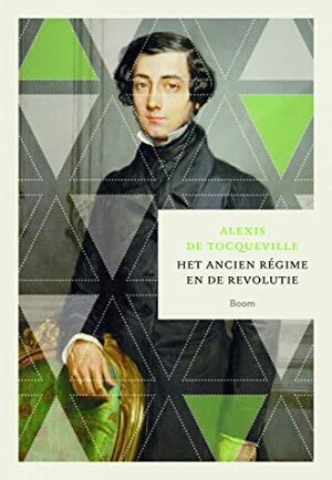 Het Ancien Régime en de Revolutie by Alexis de Tocqueville