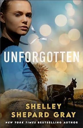 Unforgotten by Shelley Shepard Gray, Shelley Shepard Gray