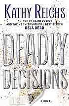 Deadly Decisions by Kathy Reichs