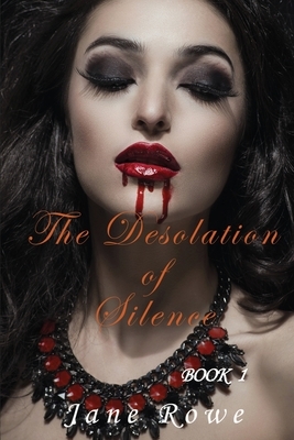 The desolation of silence by Jane Rowe