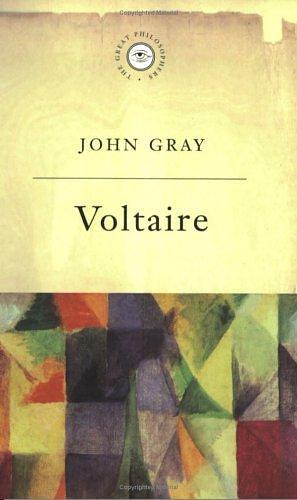 Voltaire : Voltaire and Enlightenment by John Gray, John Gray