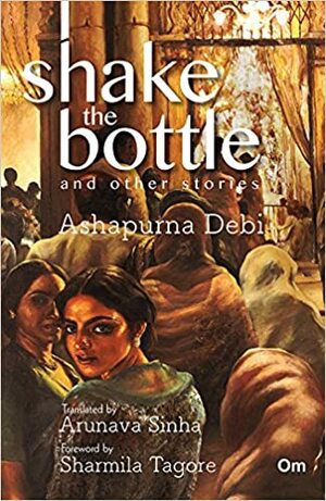 Shake the bottle and other stories by Ashapurna Debi, Sharmila Tagore