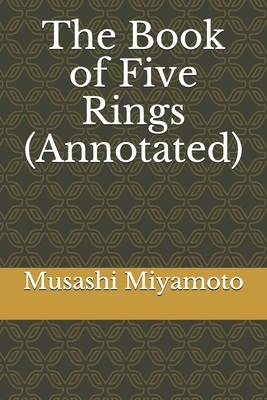 The Book of Five Rings (Annotated) by Miyamoto Musashi