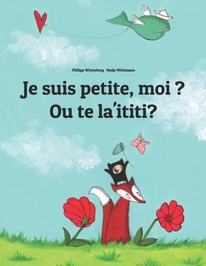 Je suis petite, moi ? Ou te la'ititi?: Un livre d'images pour les enfants (Edition bilingue français-samoan) by 