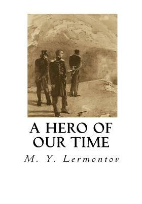 A Hero of Our Time by M. Y. Lermontov