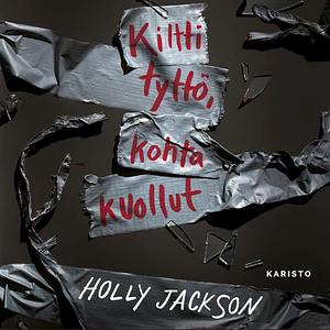 Kiltti tyttö, kohta kuollut by Holly Jackson