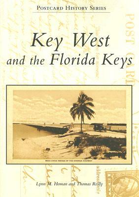Key West and the Florida Keys by Lynn M. Homan, Thomas Reilly