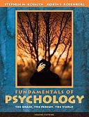 Fundamentals of Psychology: The Brain, the Person, the World by Stephen Michael Kosslyn, Robin S. Rosenberg