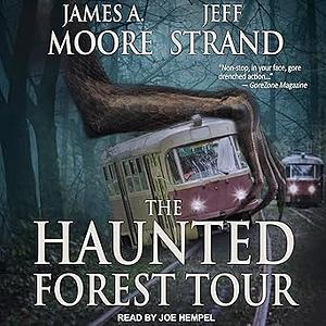 The Haunted Forest Tour by James A. Moore, Jeff Strand