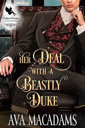 Her Deal with a Beastly Duke by Ava MacAdams