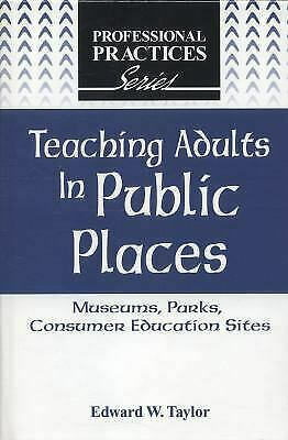 Nonformal Education: Teaching Adults in Public Places by Edward W. Taylor