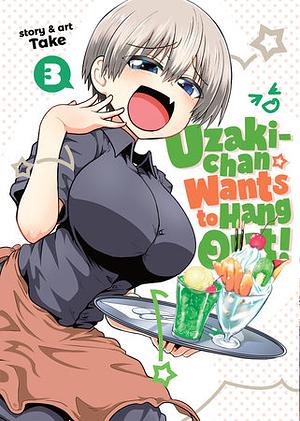 Uzaki-chan Wants to Hang Out! Vol. 3 by take