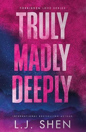 Truly, Madly, Deeply by L.J. Shen