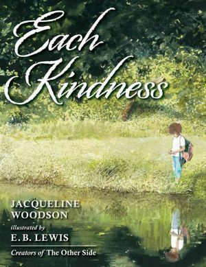 Each Kindness by E.B. Lewis, Jacqueline Woodson