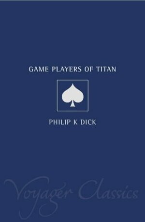 The Game-Players of Titan by Philip K. Dick