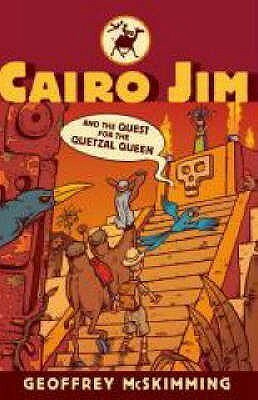 Cairo Jim and the Quest for the Quetzal Queen by Geoffrey McSkimming
