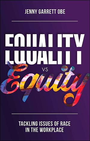 Equality vs Equity: Tackling Issues of Race in the Workplace by Jenny Garrett