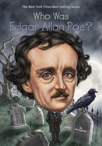 Who Was Edgar Allan Poe? by Who HQ, Jim Gigliotti