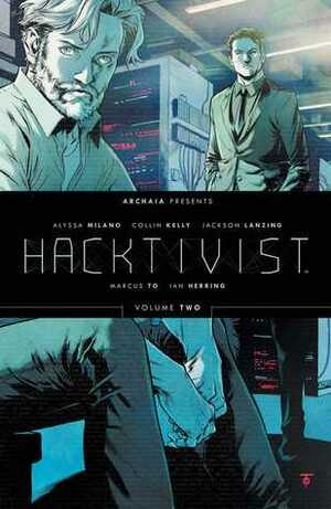 Hacktivist, Volume Two by Marcus To, Alyssa Milano, Jackson Lanzing, Collin Kelly
