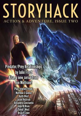 StoryHack Action & Adventure, Issue Two by Jason Restrick, Julie Frost, Jon Mollison