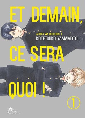 Et demain, ce sera quoi ! - Tome 01 by Kotetsuko Yamamoto