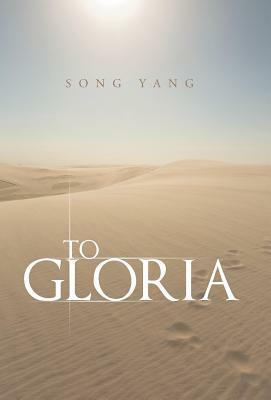 To Gloria by Song Yang