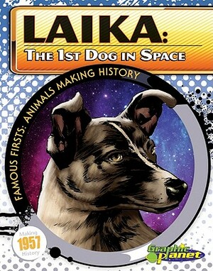 Laika: The 1st Dog in Space by Joeming Dunn