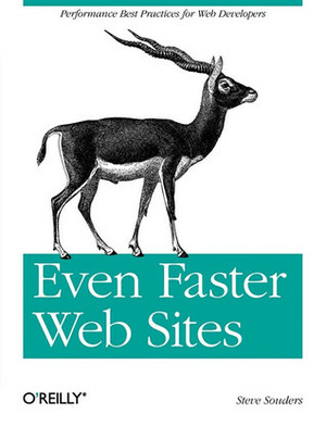 Even Faster Web Sites by Steve Souders, O'Reilly &amp; Associates, Tim O'Reilly