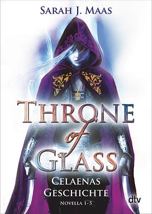 Throne of glass - Celaenas Geschichte by Sarah J. Maas