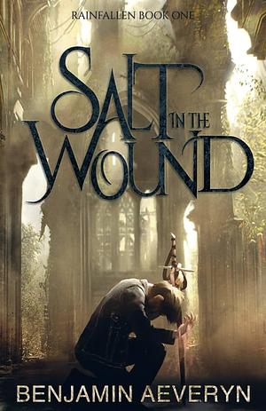 Salt in the Wound by Benjamin Aeveryn