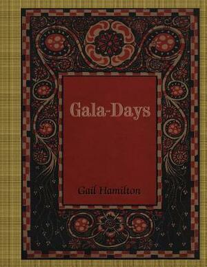 Gala-Days by Gail Hamilton