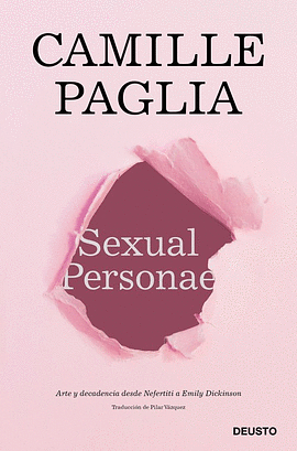 Sexual Personae: Arte y decadencia desde Nefertiti a Emily Dickinson by Camille Paglia