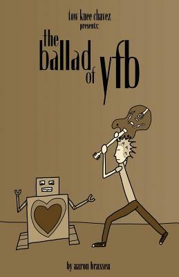 The Ballad of YFB by Aaron Brassea, Tow Knee Chavez