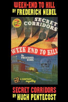 Mystery Double: Week-End to Kill and Secret Corridors by Hugh Pentecost, Frederick Nebel