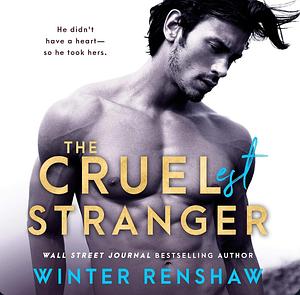 The Cruelest Stranger by Winter Renshaw