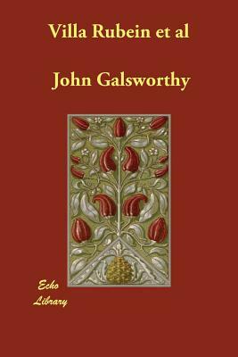 Villa Rubein et al by John Galsworthy