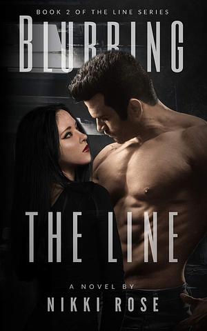 Blurring the Line by Nikki Rose