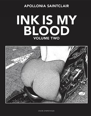 Ink is My Blood: Vol. 2 by Apollonia Saintclair