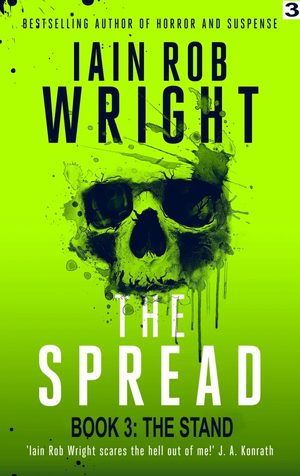 The Spread: Book 3: The Stand by Iain Rob Wright