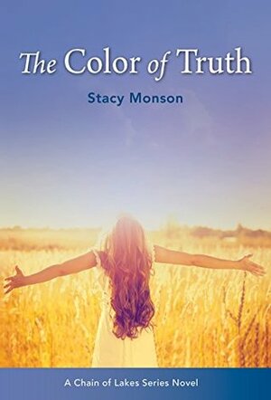 The Color of Truth by Stacy Monson
