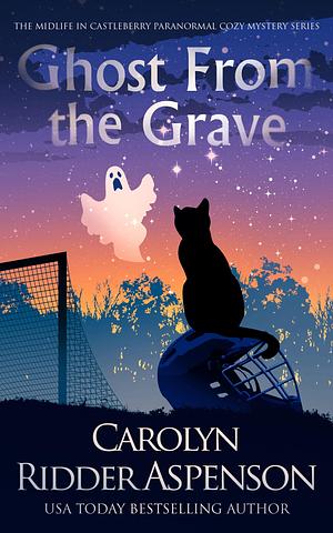 Ghost from the Grave by Carolyn Ridder Aspenson, Carolyn Ridder Aspenson