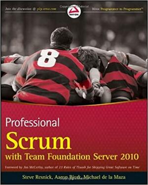 Professional Scrum with Team Foundation Server 2010 by Steve Resnick