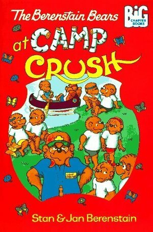 The Berenstain Bears at Camp Crush by Stan Berenstain, Jan Berenstain