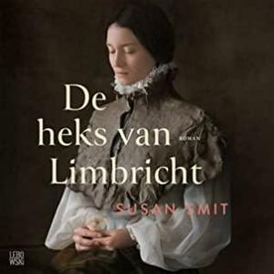 De heks van Limbricht by Susan Smit