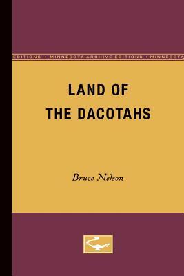 Land of the Dacotahs by Bruce Nelson